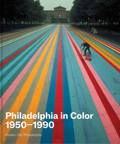 PHILADELPHIA IN COLOR, 1950-1990