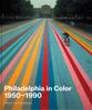 PHILADELPHIA IN COLOR, 1950-1990